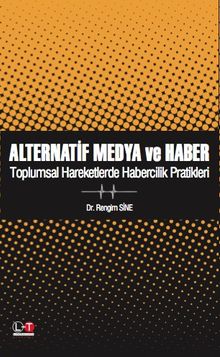 Alternatif Medya ve Haber & Toplumsal Hareketlerde Habercilik Pratikleri