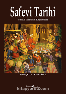 Safevi Tarihi & Safevi Tarihinin Kaynakları - Kaan Dilek
