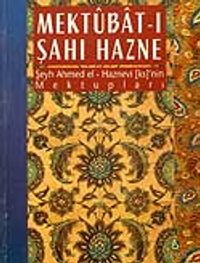 Mektubat-ı Şahı Hazne / Şeyh Ahmed el-Haznevi ks'nin Mektupları