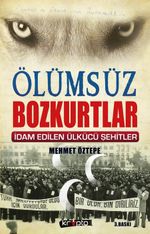 Ölümsüz Bozkurtlar & İdam Edilen Ülkücü Şehitler