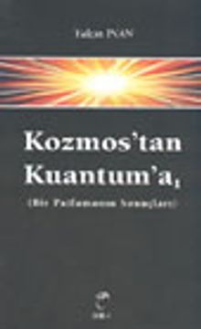 Kozmos'tan Kuantum'a -1- (Bir Patlamanın Sonuçları)