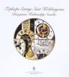 Topkapı Sarayı Saat Koleksiyonu & Dünyanın Kıskandığı Saatler Sergi Kataloğu