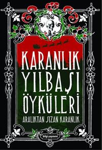 Karanlık Yılbaşı Öyküleri & Aralıktan Sızan Karanlık
