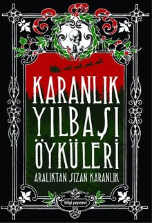Karanlık Yılbaşı Öyküleri & Aralıktan Sızan Karanlık