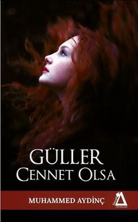 Güller Cennet Olsa