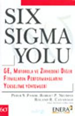 Six Sigma Yolu Ge, Motorola ve Zirvedeki Diğer Firmaların Performanslarını Yükseltme Yöntemleri