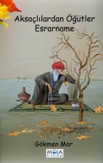 Aksaçlılardan Öğütler & Esrarname