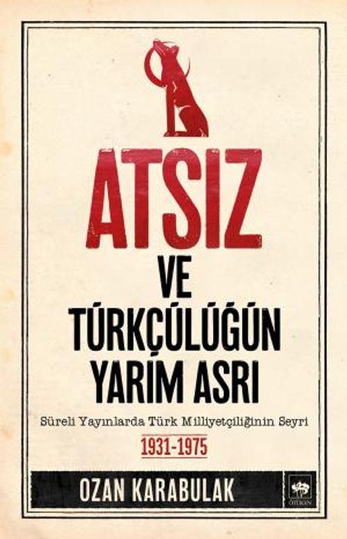 Atsız ve Türkçülüğün Yarım Asrı