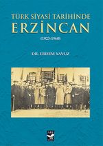 Türk Siyasi Tarihinde Erzincan (1923-1960)