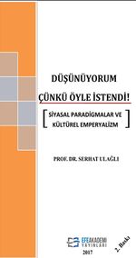 Düşünüyorum Çünkü Öyle İstendi & Siyasal Paradigmalar ve Kültürel Emperyalizm