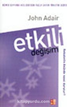 Etkili Değişim Rekabetin Önünde Nasıl Durulur? - John Adair