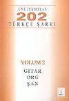 Unutulmayan 202 Türkçe Şarkı Volüm-2 Gitar-Org-Şan