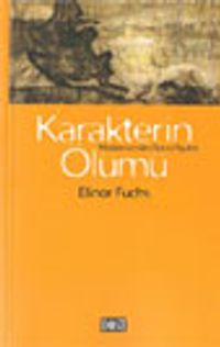 Karakterin Ölümü / Modernizmden Sonra Tiyatro