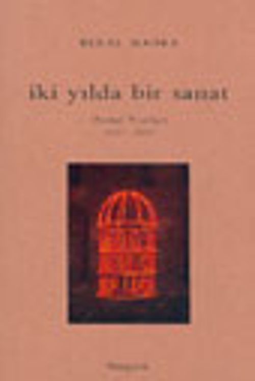 İki Yılda Bir Sanat Bienal Yazıları &1987-2003