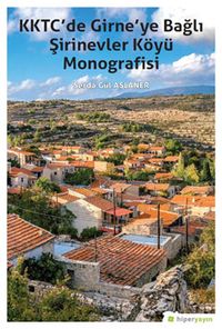 KKTC’de Girne’ye Bağlı Şirinevler Köyü Monografisi