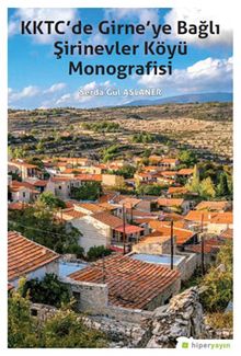 KKTC’de Girne’ye Bağlı Şirinevler Köyü Monografisi