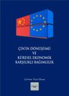 &Ccedil;in'in D&ouml;n&uuml;ş&uuml;m&uuml; ve K&uuml;resel Ekonomik Karşılıklı Bağımlılık