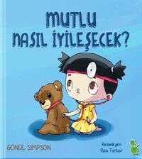 Mutlu Nasıl İyileşecek?
