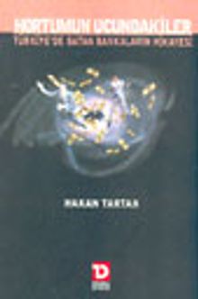 Hortumun Ucundakiler Türkiye'de Batan Bankaların Hikayesi