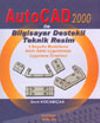 Auto Cad 2000 İle Bilgisayar Destekli Teknik Resim