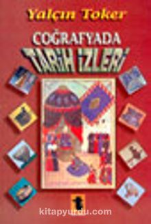 Coğrafyada Tarih İzleri - Yalçın Toker