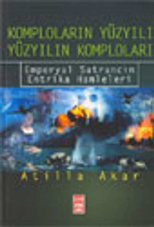 Komploların Yüzyılı, Yüzyılın Komploları