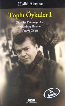Toplu Öyküler I / Gidenler Dönmeyenler, Kurtarılmış Haziran, Ten ve Gölge