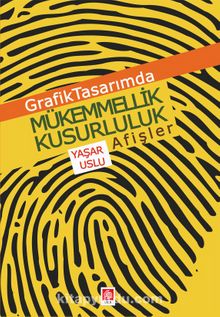 Grafik Tasarımda Mükemmellik Kusurluluk Afişler - Yaşar Uslu
