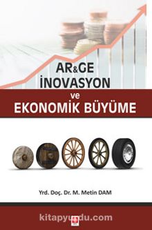 Ar-Ge İnovasyon ve Ekonomik Büyüme - M. Metin  Dam