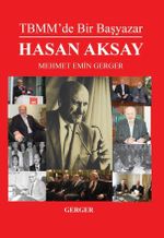 TBMM'de Bir Başyazar Hasan Aksay 
