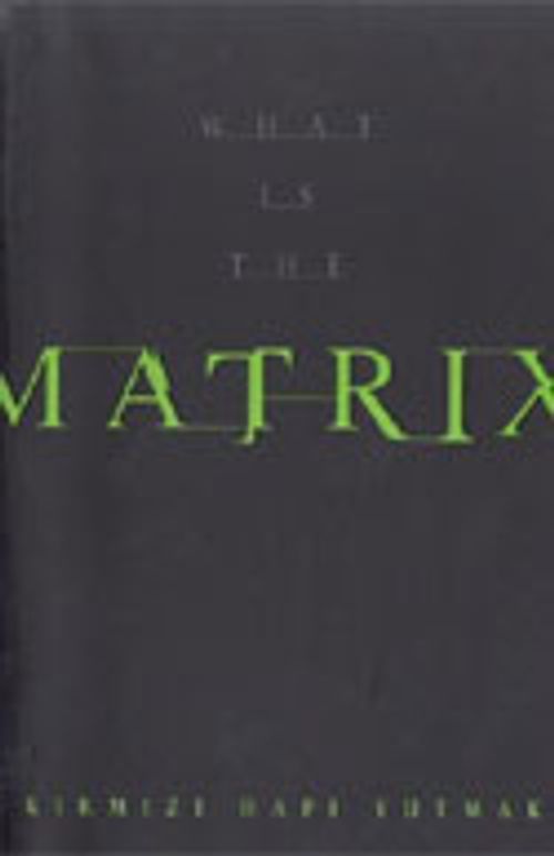 Matrix / Kırmızı Hapı Yutmak