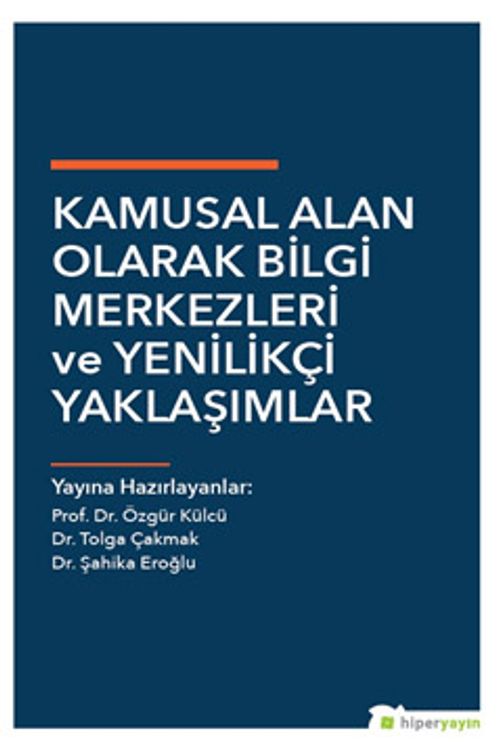 Kamusal Alan Olarak Bilgi Merkezleri ve Yenilikçi Yaklaşımlar