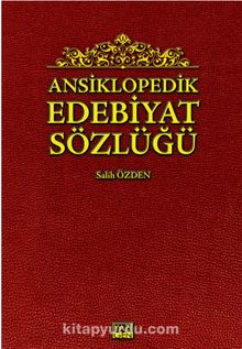 Ansiklopedik Edebiyat Sözlüğü - Salih Özden