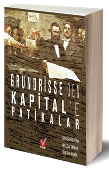 Grundrisse’den Kapital’e Patikalar