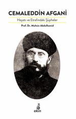 Cemaleddin Afgani & Hayatı ve Etrafındaki Şüpheler