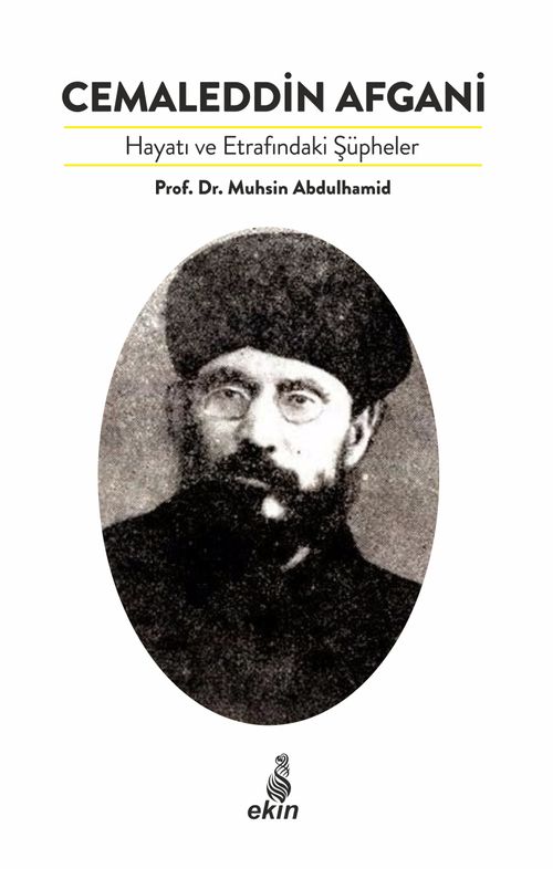 Cemaleddin Afgani & Hayatı ve Etrafındaki Şüpheler