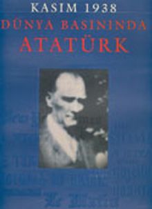 Kasım 1938 Dünya Basınında Atatürk