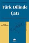 T&uuml;rk Dilinde &Ccedil;atı