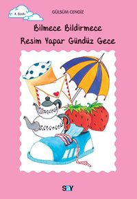 Bilmece Bildirmece Resim Yapar Gündüz Gece (Tomurcuk Kitaplar 16)