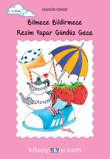 Bilmece Bildirmece Resim Yapar Gündüz Gece (Tomurcuk Kitaplar 16) - Gülsüm Cengiz