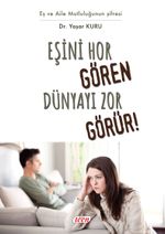 Eşini Hor Gören Hayatı Zor Görür