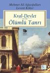 Kral-Devlet Ya Da &Ouml;l&uuml;ml&uuml; Tanrı