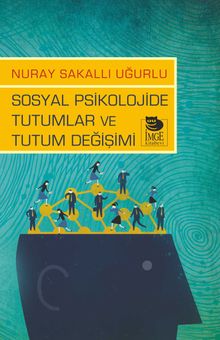 Sosyal Psikolojide Tutumlar ve Tutum Değişimi 