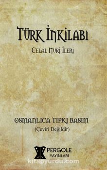 Türk İnkilabı - Celal Nuri İleri
