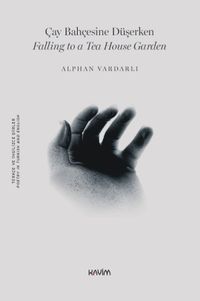 Çay Bahçesine Düşerken & Falling to a Tea House Garden