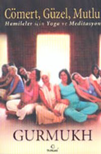 Cömert, Güzel, Mutlu Hamileler İçin Yoga ve Meditasyon