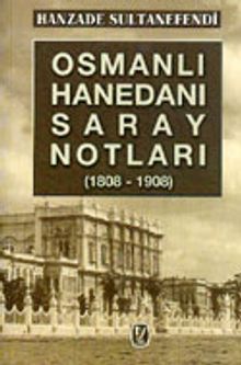 Osmanlı Hanedanı Saray Notları (1808-1908)  / 6-G-47