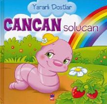 Cancan Solucan / Yararlı Dostlar