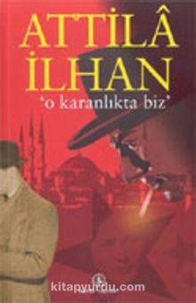O Karanlıkta Biz - Attila İlhan