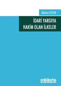 İdari Yargıya Hakim Olan İlkeler